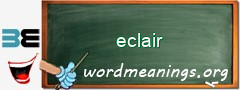 WordMeaning blackboard for eclair